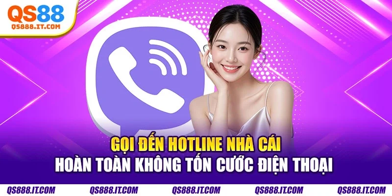 Gọi đến hotline nhà cái hoàn toàn không tốn cước điện thoại 