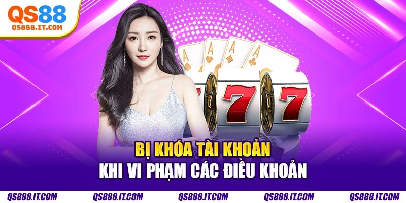 Bị khóa tài khoản khi vi phạm các điều khoản