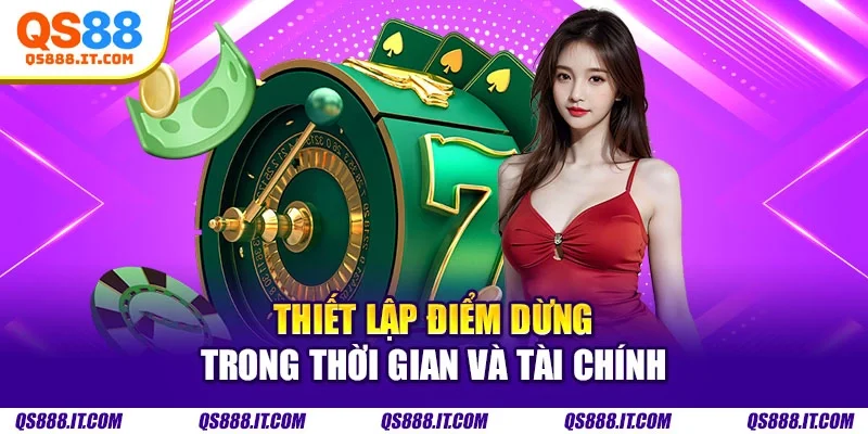 Thiết lập điểm dừng trong thời gian và tài chính