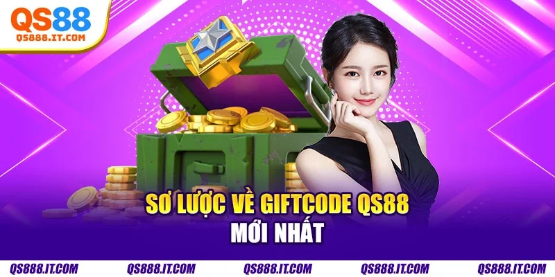 Sơ lược về giftcode QS88 mới nhất
