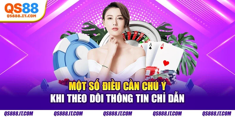 Một số điều cần chú ý khi theo dõi thông tin chỉ dẫn