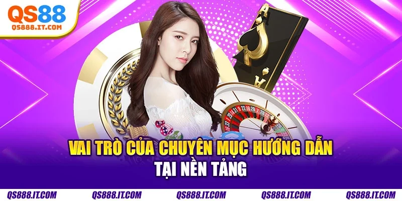 Vai trò của chuyên mục hướng dẫn tại nền tảng