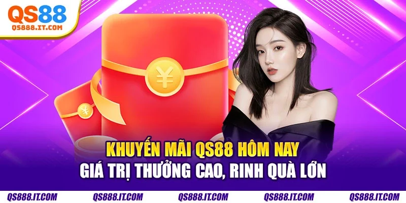 Khuyến mãi QS88 hôm nay