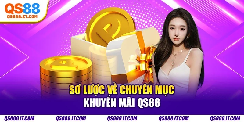 Sơ lược về chuyên mục khuyến mãi QS88