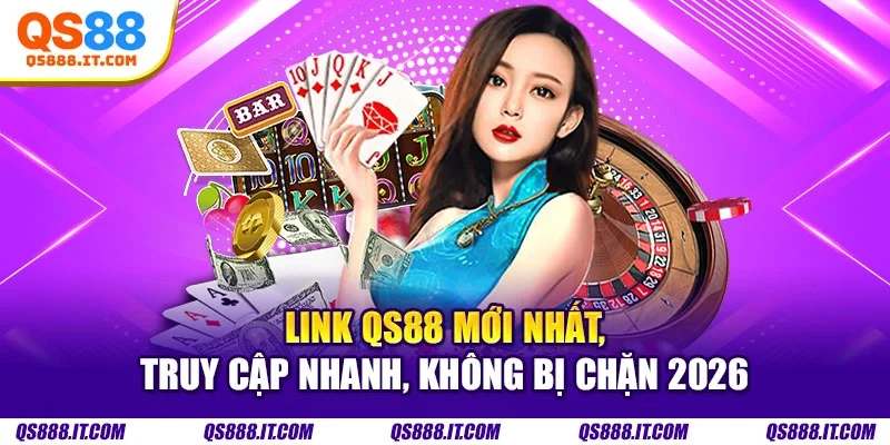 Link QS88 mới nhất