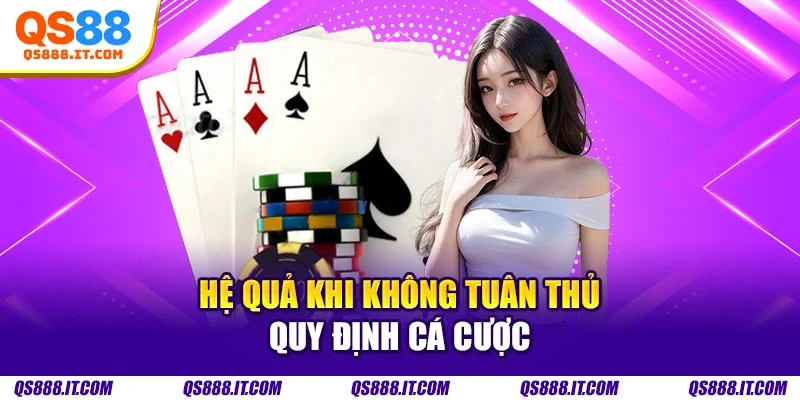 Hệ quả khi không tuân thủ quy định cá cược