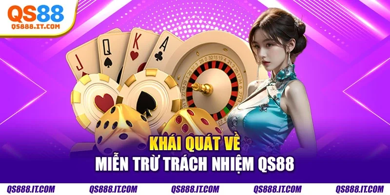 Khái quát về miễn trừ trách nhiệm QS88