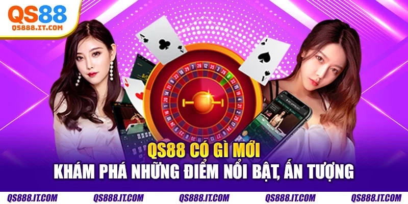 QS88 có gì mới