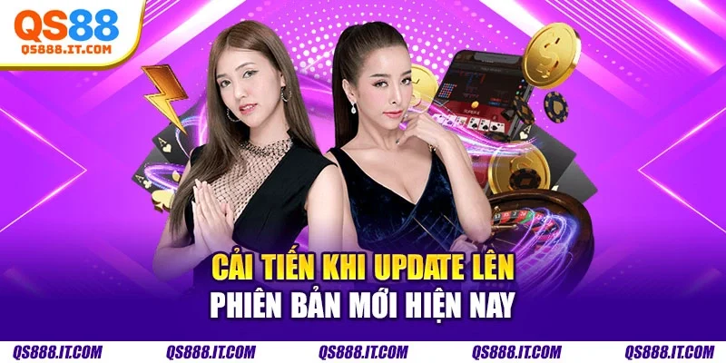 Cải tiến khi update lên phiên bản mới hiện nay