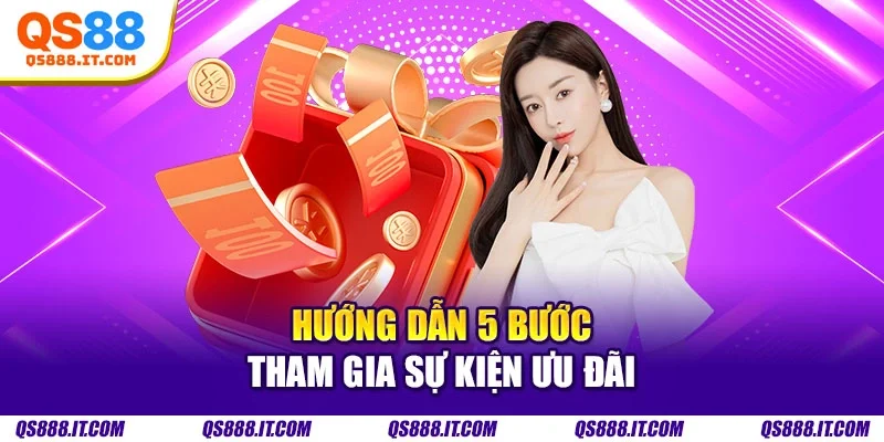 Hướng dẫn 5 bước tham gia sự kiện ưu đãi