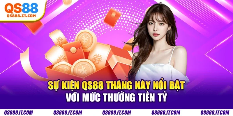 Sự kiện QS88 tháng này